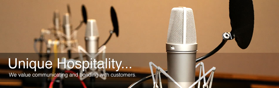 Unique Hospitality...We value communicating and bonding with customers.