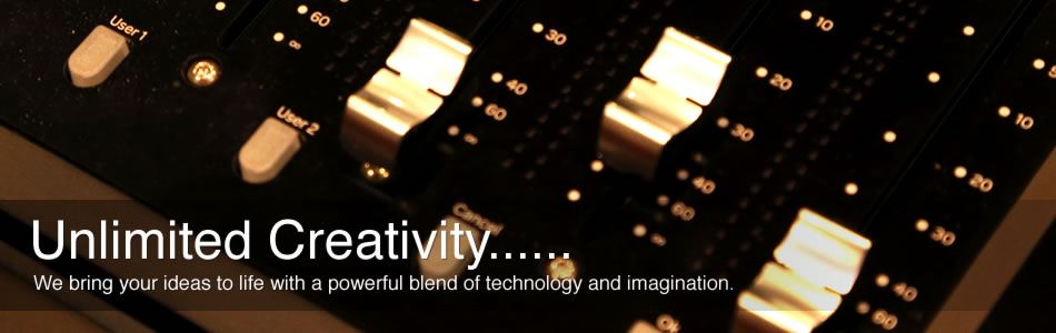 Unlimited Creativity...We bring your ideas to life with a powerful blend of technology and imagination.